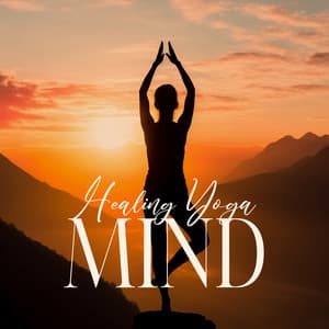 Healing Yoga Mind: Deeper Bliss of Mind - Healing Music Empire