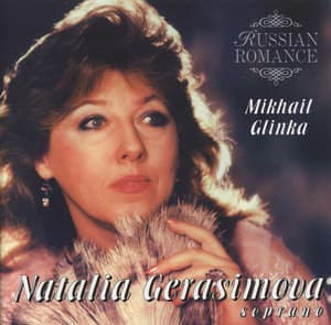 Natalia Gerasimova - Mikhail Glinka
