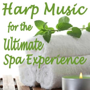 Harp Music for the Ultimate Spa Experience - Harp