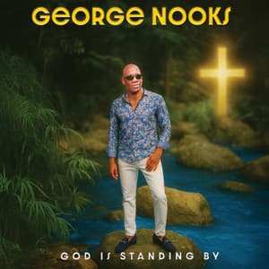God Is Standing By - George Nooks