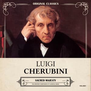 Original Classics, Vol. 361: Luigi Cherubini, Sacred Majesty - Luigi Cherubini