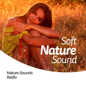 Soft Nature Sound - Nature Sounds Radio