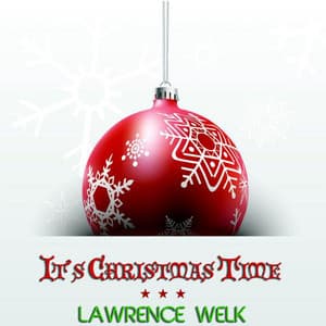It's Christmas Time - Lawrence Welk
