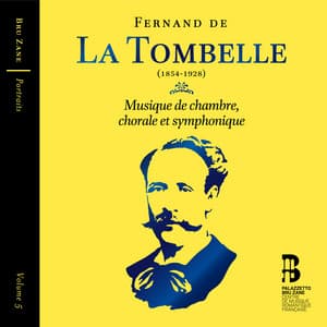 Fernand de La Tombelle: Musique de chambre, chorale et symphonique - Fernand de la Tombelle