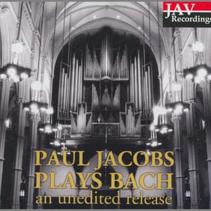 Paul Jacobs Plays Bach - Paul Jacobs