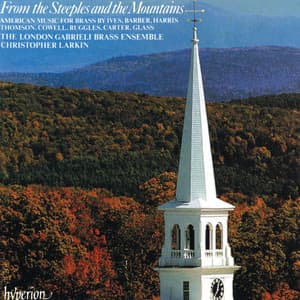From the Steeples & the Mountains: American Music for Brass - The London Gabrieli Brass Ensemble