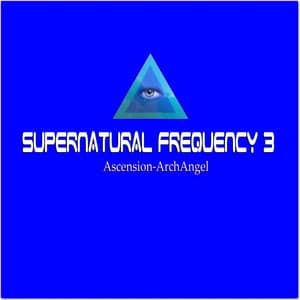Supernatural Frequency, Vol. 3 - Ascension-Archangel