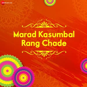 Marad Kasumbal Rang Chade - Gaurang Vyas