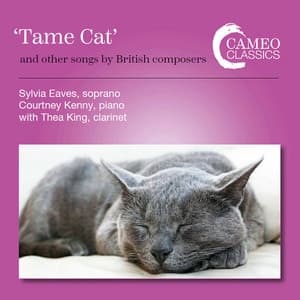 "Tame Cat" & Other Songs by British Composers - Sylvia Eaves