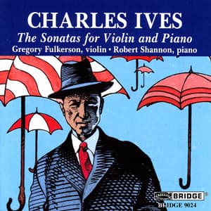 Ives: Violin Sonatas Nos. 1-4 - Charles Ives