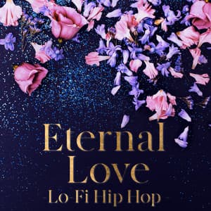 Eternal Love-Lo -Fi Hip Hop - - LO-FI CHILL