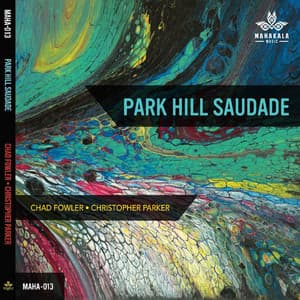Park Hill Saudade - Chad Fowler