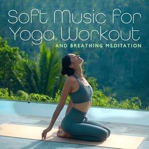 Soft Music for Yoga Workout and Breathing Meditation with Sun Salutation: Silent Music for Relaxation - Flow Yoga Workout Music