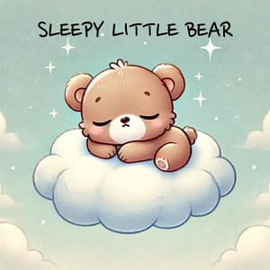 Sleepy Little Bear: New Age Lullabies for Baby Sleep - Baby Lullaby Academy