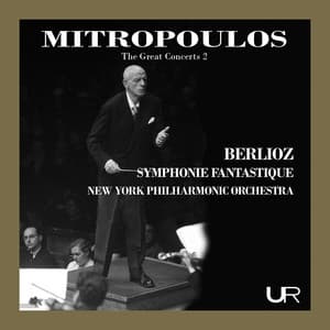 Mitropoulos Conducts Berlioz: Symphonie fantastique, Op. 14, H. 48 - Hector Berlioz