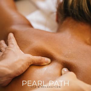 Pearl Path: Massage Sounds - Spa & Relaxation