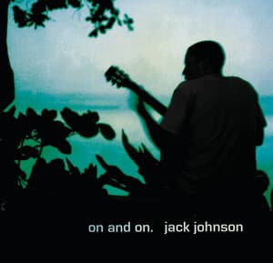 On and On - Jack Johnson