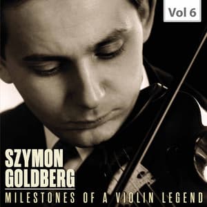 Milestones of a Violin Legend, Vol. 6 - Szymon Goldberg