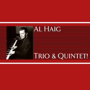 Trio And Quintet! - Al Haig