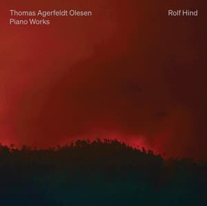 Thomas Agerfeldt Olesen: Piano Works - Thomas Agerfeldt Olesen