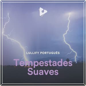 Tempestades Suaves - Lullify Português