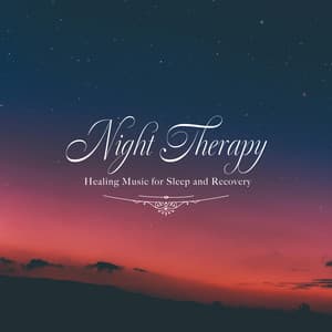 ナイト・セラピー 〜睡眠と回復のヒーリング音楽〜 - Healing Energy