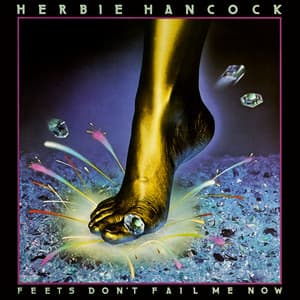 Feets Don't Fail Me Now - Herbie Hancock