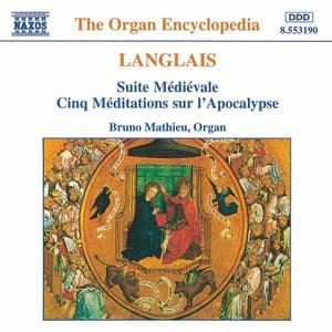 Langlais: Suite Medievale / Cinq Meditations Sur L'Apocalypse - Jean Langlais