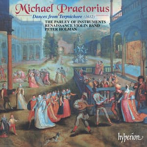 Praetorius: Dances from Terpsichore - The Parley of Instruments
