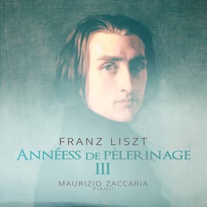 Liszt: Années de Pèlerinage III, S. 163 - Franz Liszt