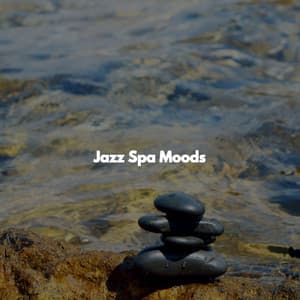 Jazz Spa Moods - Day Spa Music