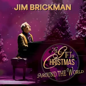 The Gift of Christmas Around the World - Jim Brickman