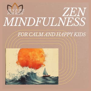Zen Mindfulness for Calm and Happy Kids - Zen Zone for Kids