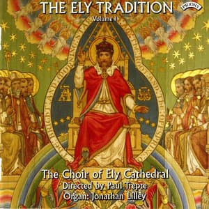 The Ely Tradition, Vol. 1 - Ely Cathedral Choir