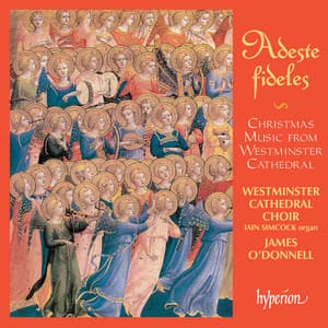 Adeste fideles: Christmas Music from Westminster Cathedral - Westminster Cathedral Choir