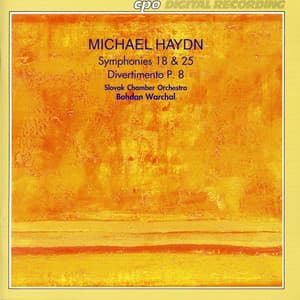 Michael Haydn: Symphonies 18 and 25 - Divertimento, P. 8 - Michael Haydn