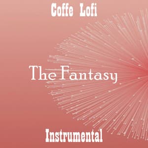 The Fantasy - Coffe Lofi