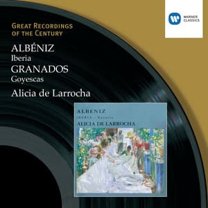 Albéniz: Iberia, Granados, Goyescas - Alicia de Larrocha