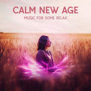 Calm New Age Music For Some Relax - New Age