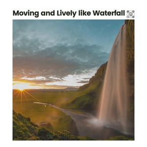 Moving and Lively Like Waterfall - River Sounds
