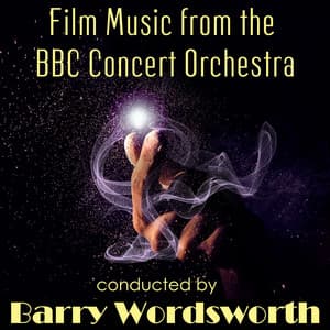 Film Music from the BBC Concert Orchestra Conducted by Barry Wordsworth - BBC Concert Orchestra