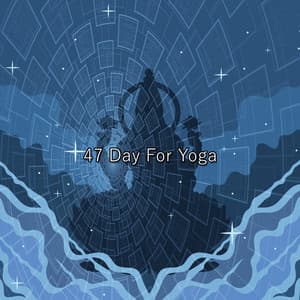 47 Day For Yoga - Relaxation Study Music