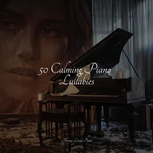 50 Calming Piano Lullabies - Background Piano Music.