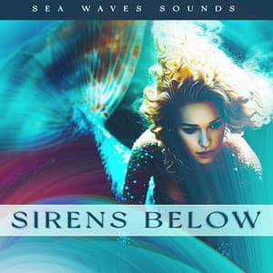 Sirens Below - Sea Waves Sounds