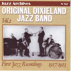 Original Dixieland Jazz Band, Vol. 2: 1917-1923, First Jazz Recordings - Original Dixieland Jazz Band