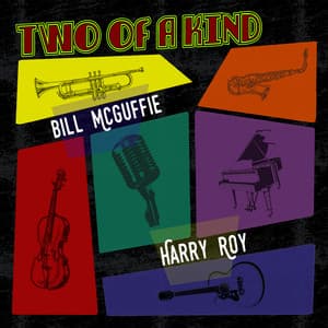 Two of a Kind: Bill McGuffie & Harry Roy - Bill McGuffie