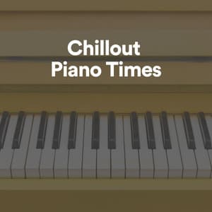 Chillout Piano Times - Chillout Piano Session