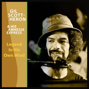 Legend In His Own Mind - Gil Scott-Heron