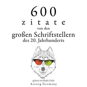 600 Zitate von den großen Schriftstellern des 20. Jahrhunderts - Anne Frank