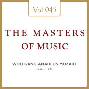 Wolfgang Amadeus Mozart: Masters of Music, Vol. 45 - Wolfgang Amadeus Mozart